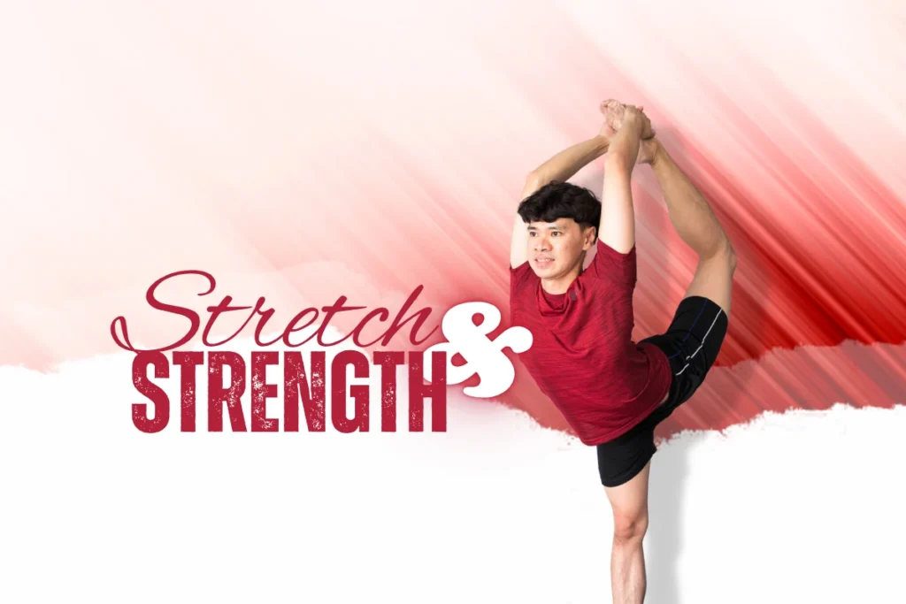 Stretch and Strength